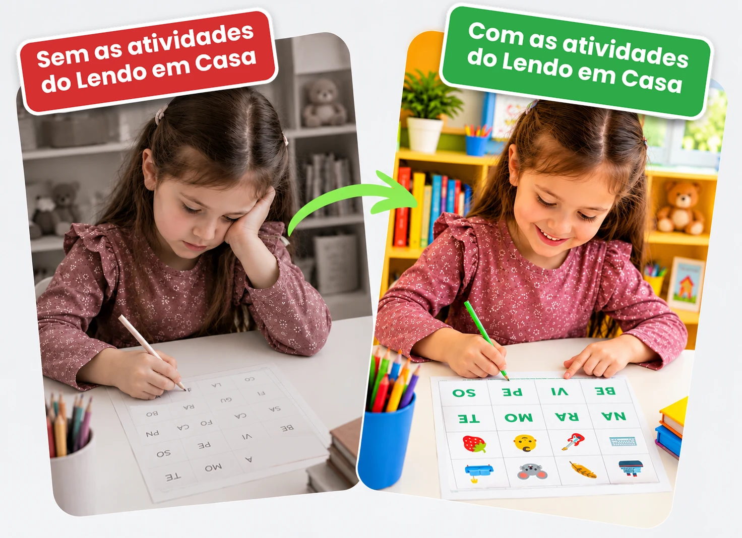 Antes: menina desanimada, com a mão no rosto, diante de uma folha de atividades. Depois: a mesma menina sorrindo enquanto faz a atividade do Lendo em Casa